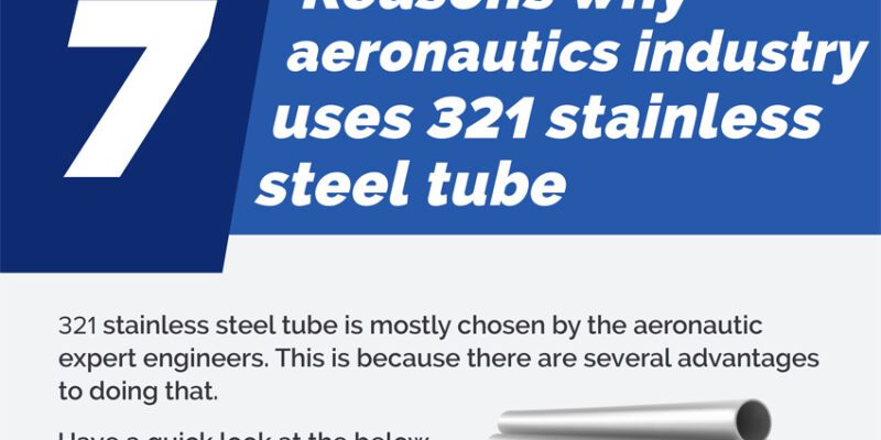 7 reasons aeronautics uses 321 steel tube.